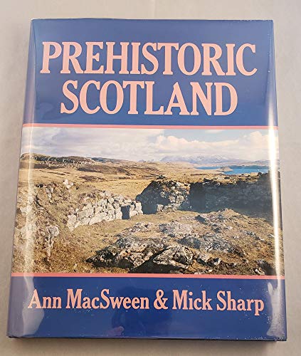 Prehistoric Scotland (9780941533874) by Macsween, Ann; Sharp, Mick