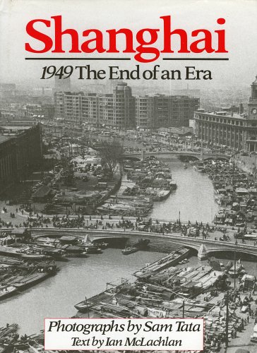 Beispielbild fr Shanghai 1949: The End of an Era zum Verkauf von ZBK Books