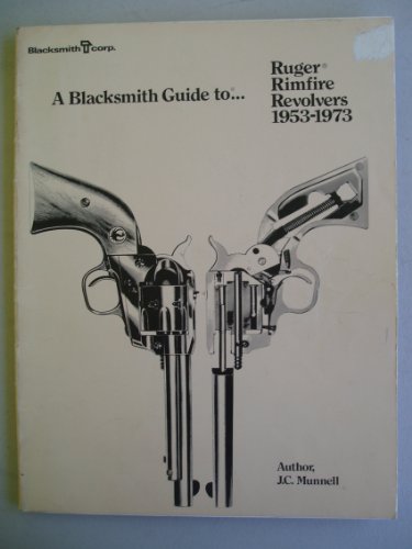 9780941540070: A Blacksmith Guide to... Ruger Rimfire Revolvers 1953-1973