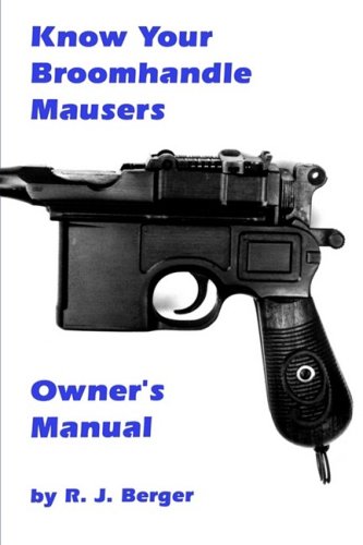 Stock image for Know Your Broomhandle Mausers for sale by ThriftBooks-Atlanta