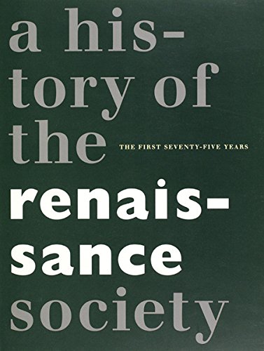 Stock image for A HISTORY OF THE RENAISSANCE SOCIETY the First Seventy-five Years for sale by Gian Luigi Fine Books