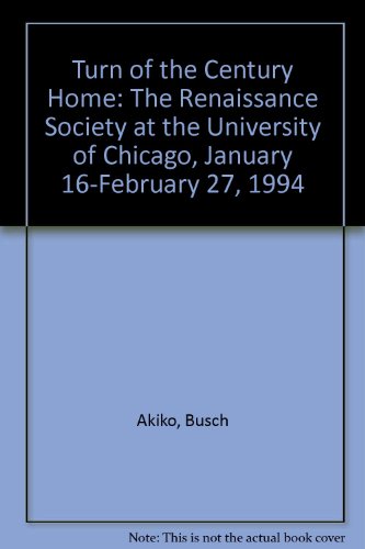 Imagen de archivo de Turn of the Century Home: The Renaissance Society at the University of Chicago, January 16-February 27, 1994 a la venta por Zubal-Books, Since 1961