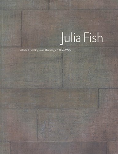 Stock image for Julia Fish: Selected Paintings and Drawings, 1985- for sale by N. Fagin Books
