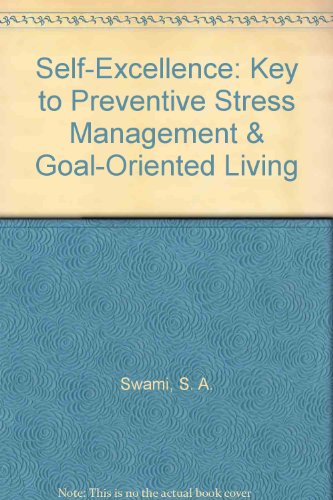 Stock image for Self-Excellence: Key to Preventive Stress Management & Goal-Oriented Living for sale by Wonder Book