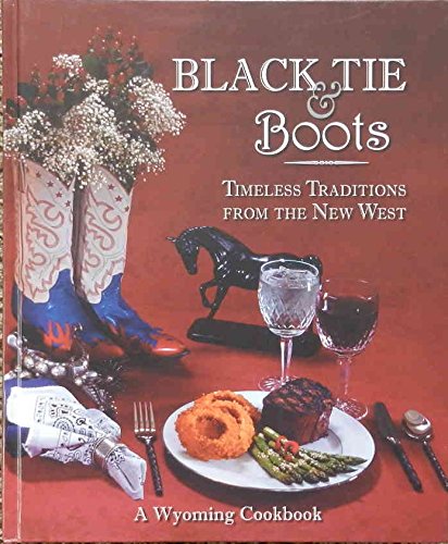Stock image for Black Tie & Boots: Timels Traditions From The New West for sale by Crotchety Rancher's Books