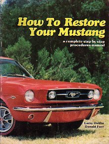 Beispielbild fr How to Restore Your Mustang: A Complete Step by Step Procedure Manual zum Verkauf von Front Cover Books