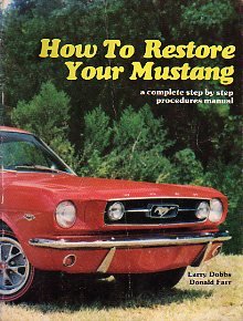 Stock image for How to Restore Your Mustang: A Complete Step by Step Procedure Manual for sale by Books From California