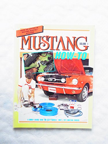 Stock image for Mustang How to a Money Saving Guide for Do-It-Yourself Mustang Owners for sale by Wm Burgett Bks and Collectibles