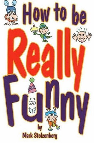 Imagen de archivo de How to Be Really Funny a la venta por Better World Books