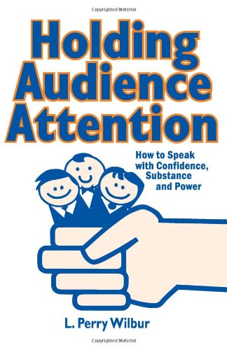 9780941599504: Holding Audience Attention: How to Speak with Confidence, Substance and Power: How to Speak with Confidence, Substance & Power