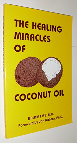 Beispielbild fr The Healing Miracles of Coconut Oil, Third Edition zum Verkauf von SecondSale