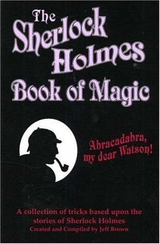 The Sherlock Holmes Book of Magic (9780941599573) by Brown, Jeff