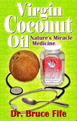 Stock image for Virgin Coconut Oil: Nature's fMiracle Medicine (Perfect Paperback) for sale by Once Upon A Time Books