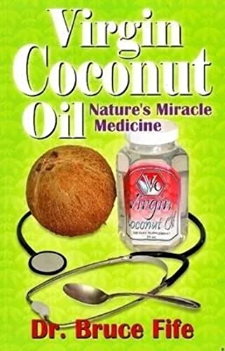 9780941599641: Virgin Coconut Oil: Nature's fMiracle Medicine (Perfect Paperback)