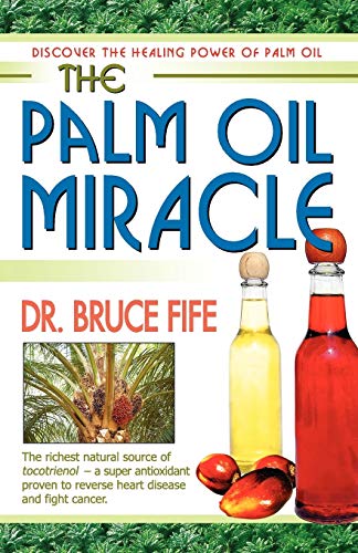 9780941599658: The Palm Oil Miracle: Discover the Healing Power of Palm Oil