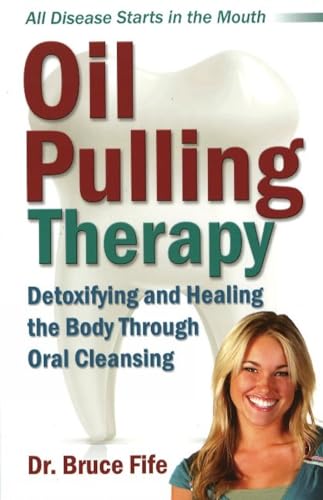 Stock image for Oil Pulling Therapy: Detoxifying and Healing the Body Through Oral Cleansing for sale by SecondSale