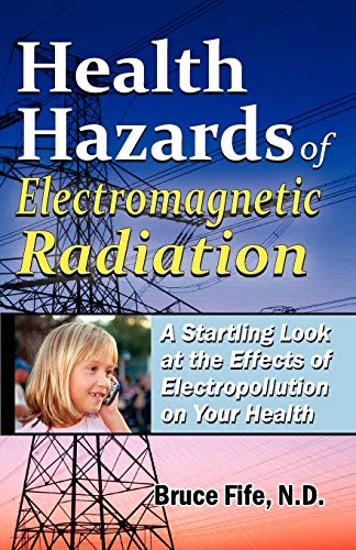 Beispielbild fr Health Hazards Of Electromagnetic Radiation, 2Nd Edition: A Startling Look At The Effects Of Electropollution On Your Health zum Verkauf von SecondSale