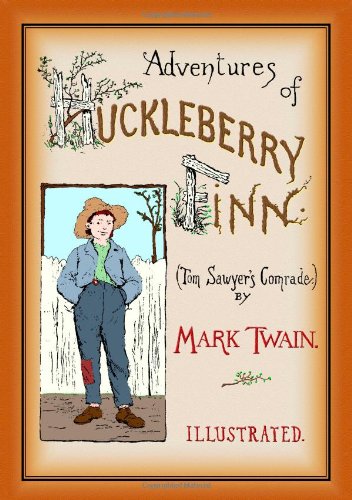 Stock image for The Adventures Of Huckleberry Finn (Unabridged And Illustrated) for sale by BookHolders