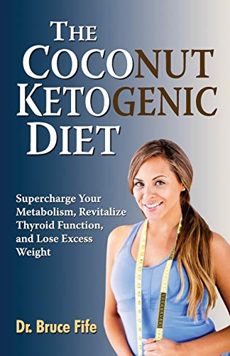 Beispielbild fr The Coconut Ketogenic Diet: Supercharge Your Metabolism, Revitalize Thyroid Function, and Lose Excess Weight zum Verkauf von SecondSale