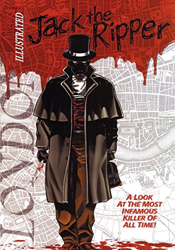 Stock image for The Illustrated Jack the Ripper for sale by Bookmans