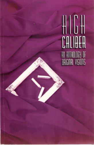 Beispielbild fr High Caliber (An Anthology of Original Visions, Vol 1 No 1) zum Verkauf von HPB-Emerald