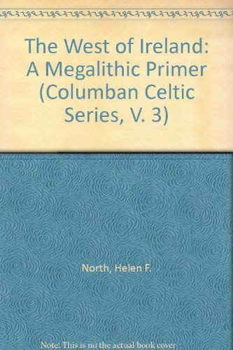 Stock image for The West of Ireland: A Megalithic Primer (Columban Celtic Series) for sale by BookHolders