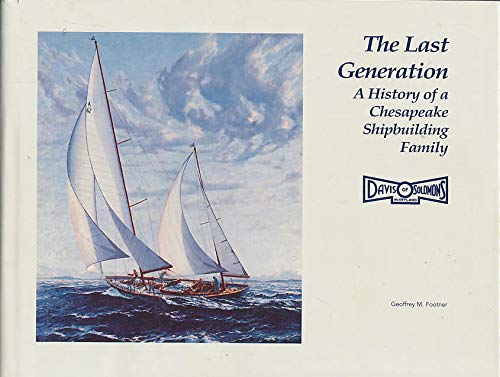 The Last Generation A History of a Chesapeake Shipbuilding Family