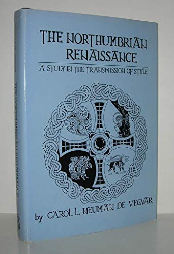 Stock image for The Northumbrian Renaissance: A Study in the Transmission of Style for sale by Chaparral Books