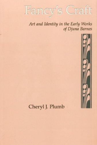 Beispielbild fr Fancy's Craft: Art and Identity in the Early Works of Djuna Barnes zum Verkauf von Books From California