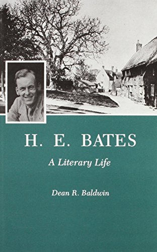 H. E. Bates: A Literary Life (9780941664240) by Baldwin, Dean