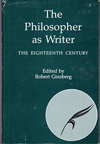 Beispielbild fr The Philosopher as Writer: The Eighteenth Century zum Verkauf von Windows Booksellers