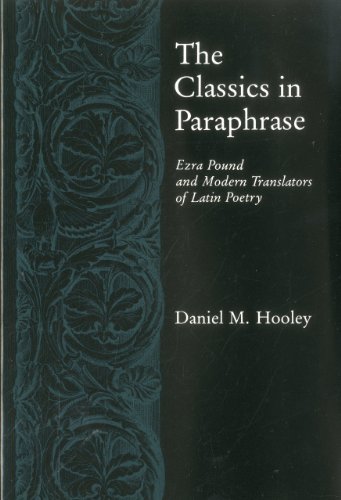 Stock image for Classics in Paraphrase: Ezra Pound and Modern Translators of Latin Poetry for sale by HPB-Red