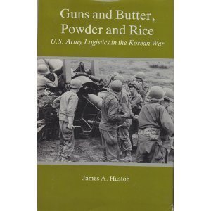 Stock image for Guns and Butter, Powder and Rice: U.S. Army Logistics in the Korean War for sale by ThriftBooks-Dallas