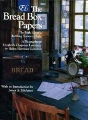 Imagen de archivo de E.L.: The Bread Box Papers : The High Life of a Dazzling Victorian Lady, a Biography of Elizabeth Chapman Lawrence a la venta por Firefly Bookstore
