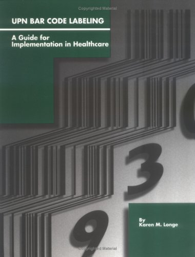 9780941668071: UPN Bar Code Labeling: A Guide for Implementation in Healthcare