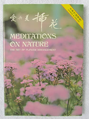 Stock image for Meditations on Nature: The Art of Flower Arrangement for sale by Books From California