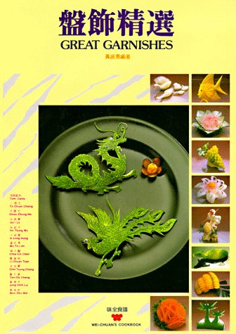 9780941676212: Great Garnishes (Wei-Chuan's Cookbook)