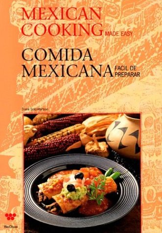 Beispielbild fr Mexican Cooking Made Easy Comida Mexicana Facil de Preparar (English and Spanish Edition) zum Verkauf von Front Cover Books