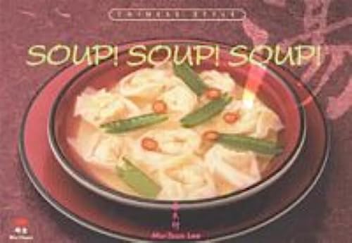 Beispielbild fr Soup! Soup! Soup!: Chinese Style zum Verkauf von -OnTimeBooks-