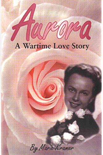 Beispielbild fr Aurora : a Wartime Love Story zum Verkauf von ThriftBooks-Dallas