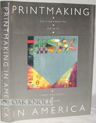 Stock image for Printmaking in America: Collaborative Prints and Presses, 1960-1990 for sale by HPB-Red