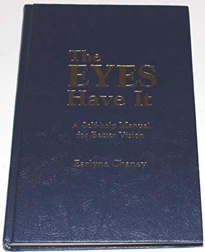 Imagen de archivo de The Eyes Have It: A Self-Help Manual for Better Vision a la venta por ThriftBooks-Reno