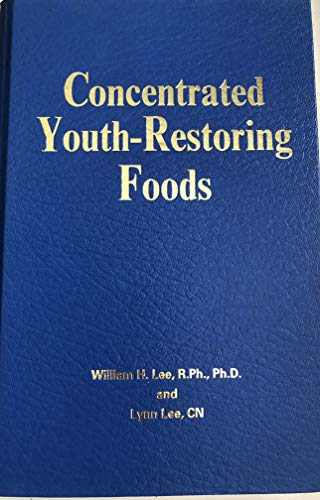 Beispielbild fr Concentrated Youth-Restoring Foods zum Verkauf von Karl Theis