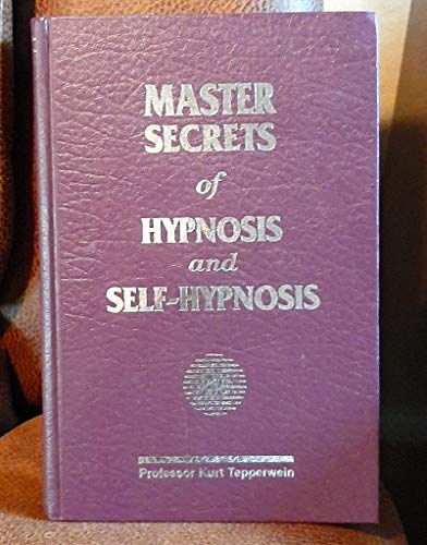 Beispielbild fr Master Secrets of Hypnosis and Self-Hypnosis zum Verkauf von Better World Books