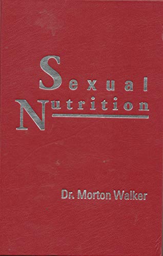 9780941683340: Sexual Nutrition