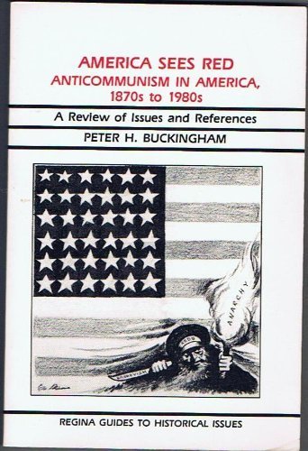 Stock image for America Sees Red: Anticommunism in the America, 1870s to 1980s for sale by Bookmarc's