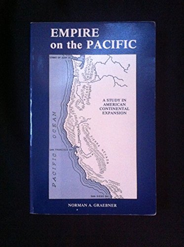 Imagen de archivo de Empire on the Pacific: A Study in American Continental Expansion (Topics in Diplomatic History Series) a la venta por ThriftBooks-Dallas