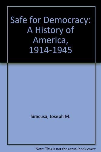 Imagen de archivo de Safe for Democracy : A History of America, 1914-1945 a la venta por Better World Books