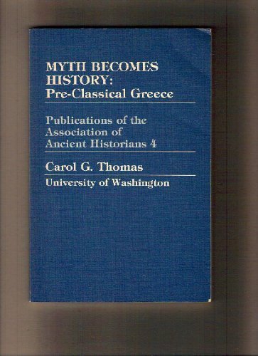 Myth Becomes History Pre-Classical Greece