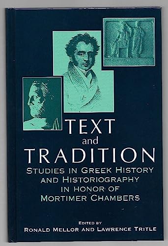 Stock image for Text & Tradition: Studies in Greek History & Historiography in Honor of Mortimer Chambers for sale by Irish Booksellers